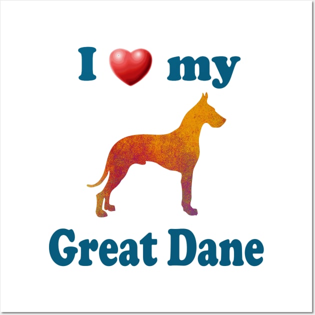 I Love My Great Dane Wall Art by Naves